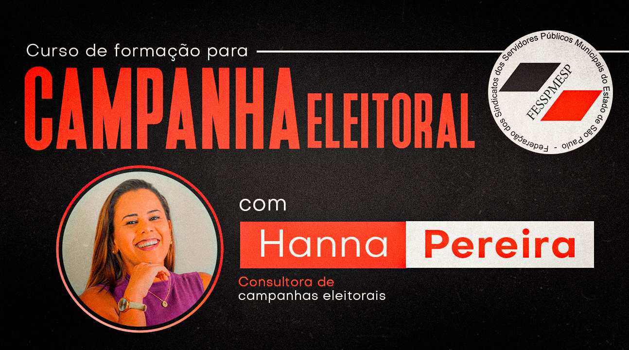 Formação para Campanha Eleitoral | Capacitação online será dia 6 de junho, às 10 horas, com a especialista Hanna Pereira. Inscreva-se!