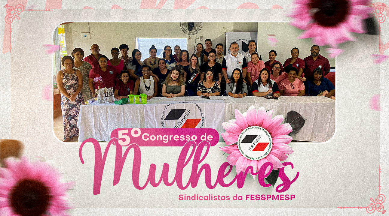 Documentário do 5º Congresso de Mulheres Sindicalistas da Fesspmesp | Venha se emocionar com a gente nesta cobertura incrível!