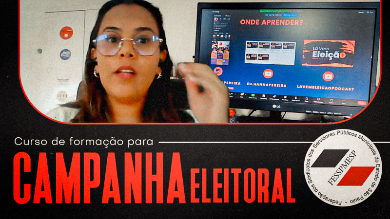 Formação para Campanha Eleitoral | Assista na íntegra a capacitação com a consultora Hanna Pereira aos dirigentes da Fesspmesp